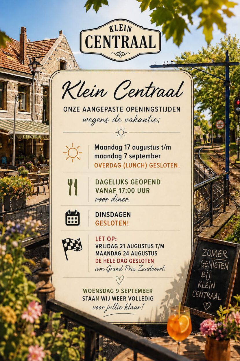 ONZE AANGEPASTE OPENINGSTIJDEN wegens de vakantie; Maandag 17 augustus t/m maandag 7 september OVERDAG (LUNCH) GESLOTEN. DAGELIJKS GEOPEND VANAF 17:00 UUR voor diner. DINSDAGEN GESLOTEN! LET OP: VRIJDAG 21 AUGUSTUS T/M MAANDAG 24 AUGUSTUS DE HELE DAG GESLOTEN im Grand Prix Zandvoort. WOENSDAG 9 SEPTEMBER STAAN WIJ WEER VOLLEDIG voor jullie klaar!